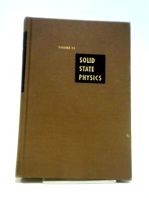 Solid State Physics: Advances in Research and Applications: Vol.XI By Various