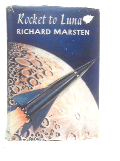 Rocket to Luna By Richard Marsten