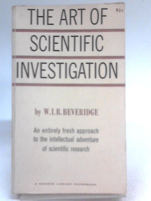 The Art of Scientific Investigation By W. I. B. Beveridge