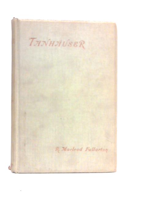 Tanhauser By Ralph MacLeod Fullarton