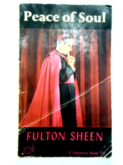 Peace of Soul von Fulton J. Sheen