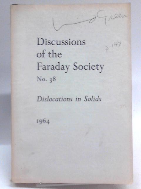 Dislocations in solids (discussions of the faraday society, no. 38) By Unstated