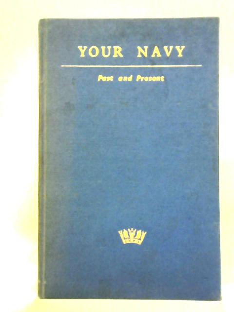 Your Navy - Past and Present. By Lt.-Comm. S. G. Clark