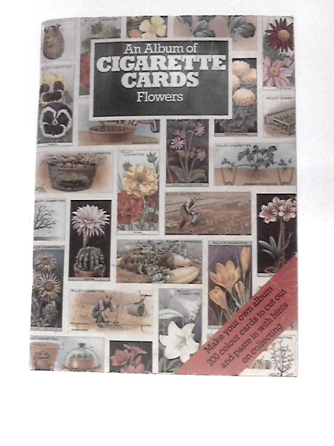 An Album Cigarette Cards: Flowers By Harriet Bridgeman & Lettice Buxton