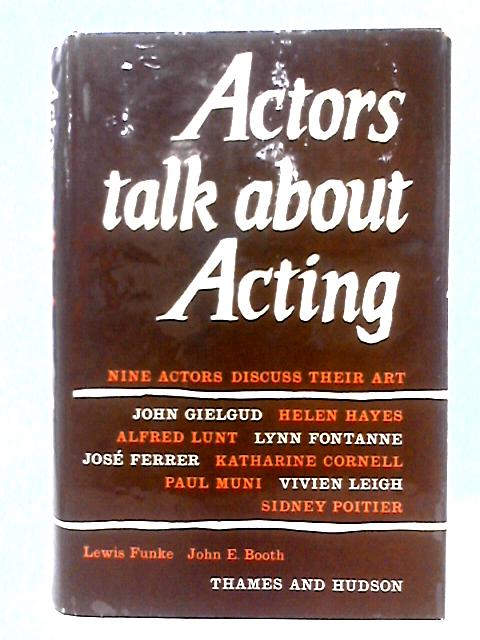 Actors Talk About Acting von Lewis Funke & John E. Booth