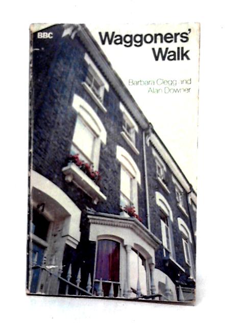 Waggoners' Walk By Barbara Clegg