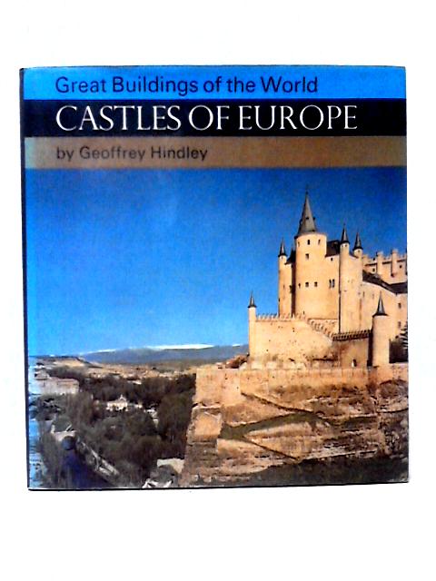 Castles of Europe By Geoffrey Hindley