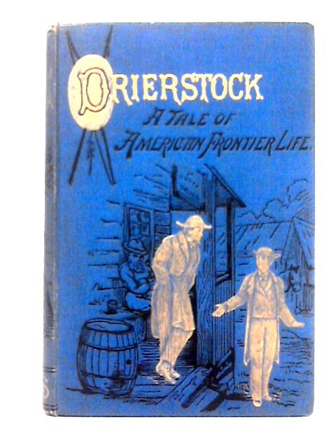 Drierstock, A Tale of Mission Work on the American Frontier By Unstated