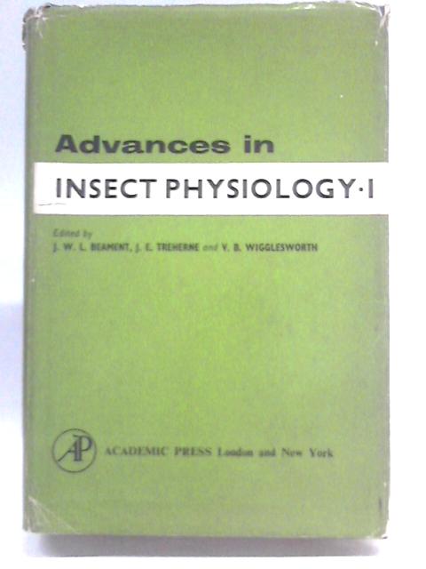 Advances in Insect Physiology: v.1 By J.W.L. Beament (Ed.)