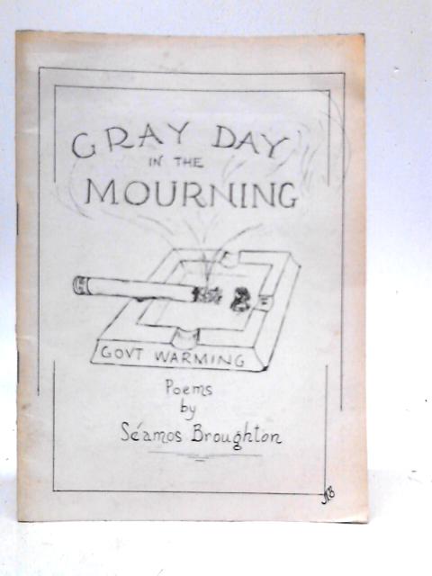 Gray Day in The Mourning By Seamos Broughton