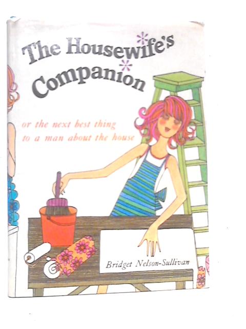 The Housewife's Companion By Bridget Nelson-Sullivan