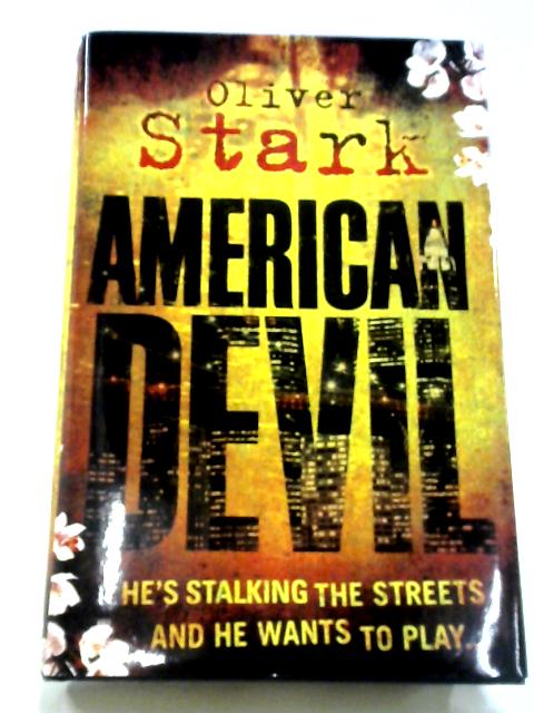 American Devil: A Terrifying Serial-killer Thriller That Will Keep You Up All Night By Oliver Stark