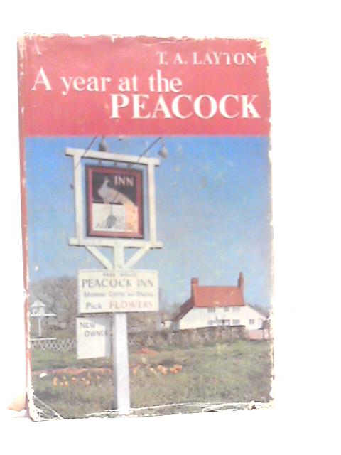 A Year at the Peacock By T.A.Layton