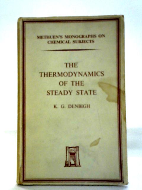 Thermodynamics of the Steady State By K.G. Denbigh