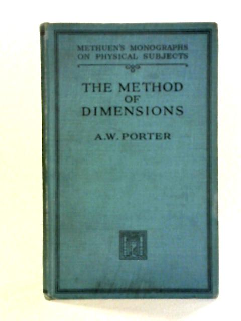 The Method Of Dimensions von Alfred W. Porter