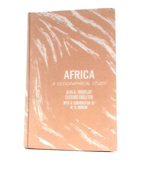 Africa - A Geographical Study von Alan B.Mountjoy & Clifford Embleton