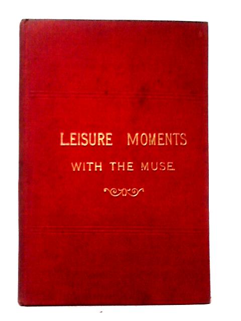 Leisure Moments With The Muse By John Taylor