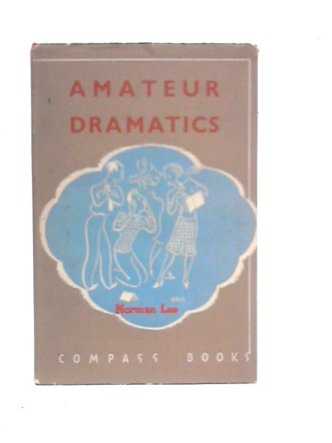 Amateur Dramatics By Norman Lee