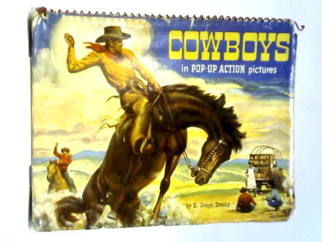 Cowboys In Pop-up Action Pictures. By E. Joseph Dreany