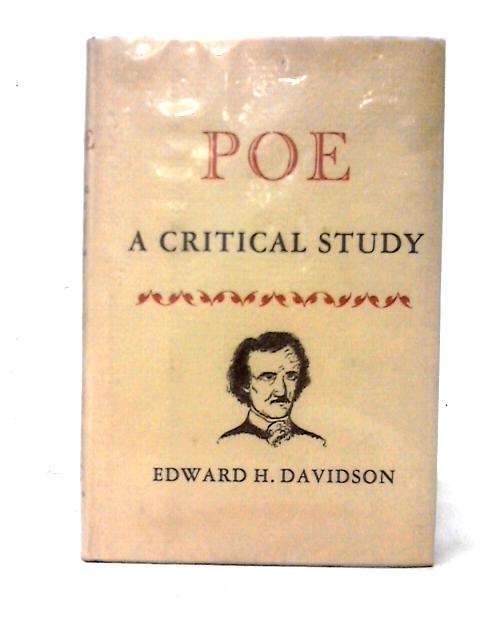 Poe, a Critical Study von Edward H. Davidson