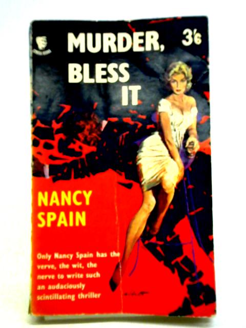 Murder, Bless It von Nancy Spain