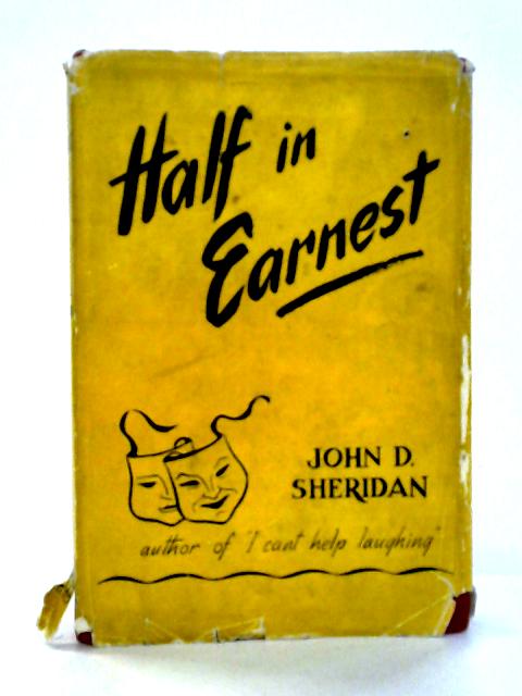 Half in Earnest By John D. Sheridan