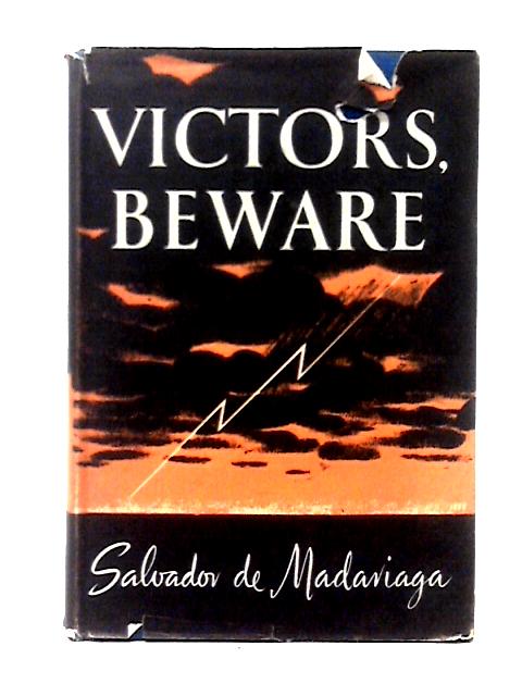 Victors, Beware von Salvador De Madariaga