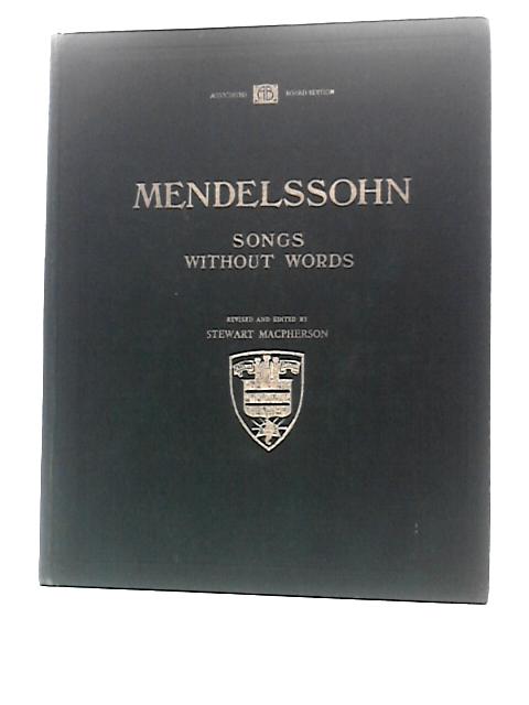 Lieder Ohne Worte Mendelssohn von Stewart Macpherson (Ed.)