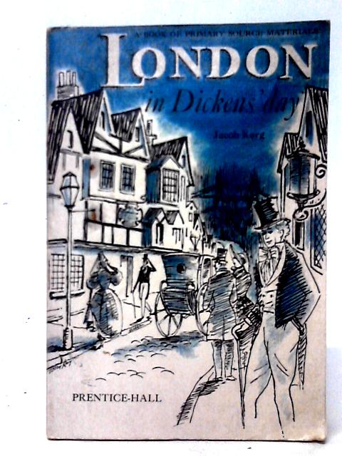 London in Dickens' Day By Jacob Korg