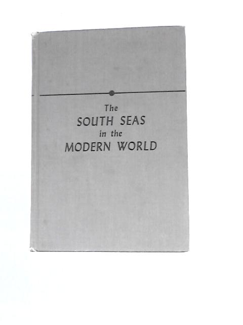 South Seas in the Modern World By Felix Maxwell Keesing