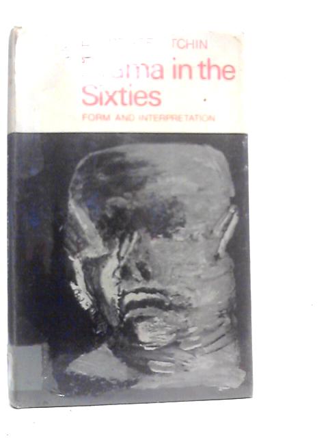 Drama in the Sixties: Form and Interpretation von Laurence Kitchin