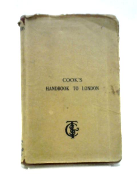 Cook's Handbook to London von Anon