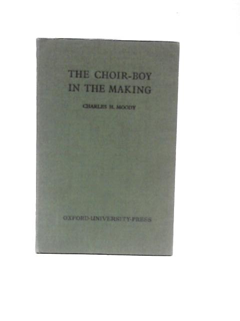 Choir-Boy in the Making By Charles H Moody