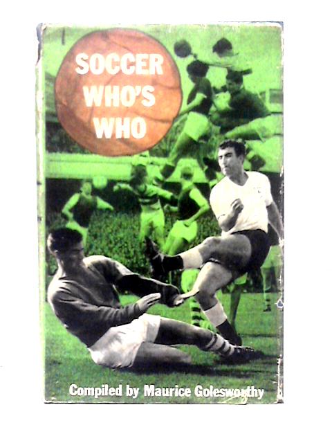 Soccer Who's Who By Maurice Golesworthy (ed)