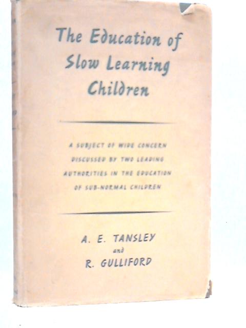 The Education of Slow Learning Children By A.E.Tansley