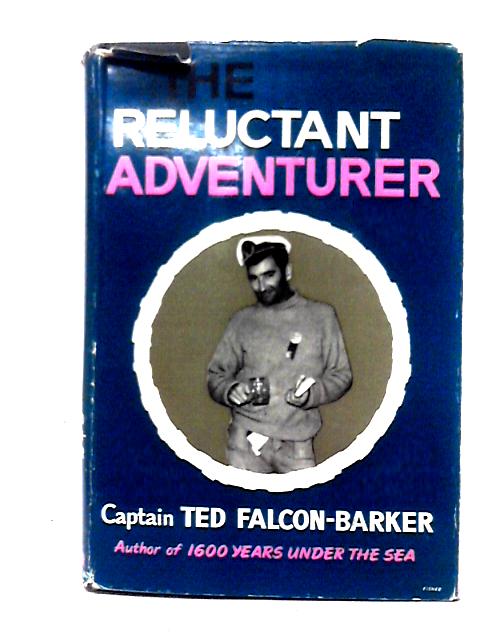 The Reluctant Adventurer By Ted Falcon Barker