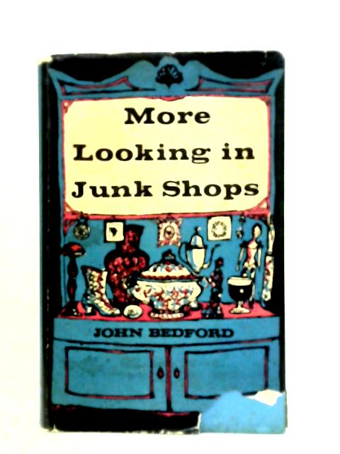 More Looking In Junk Shops By John Bedford