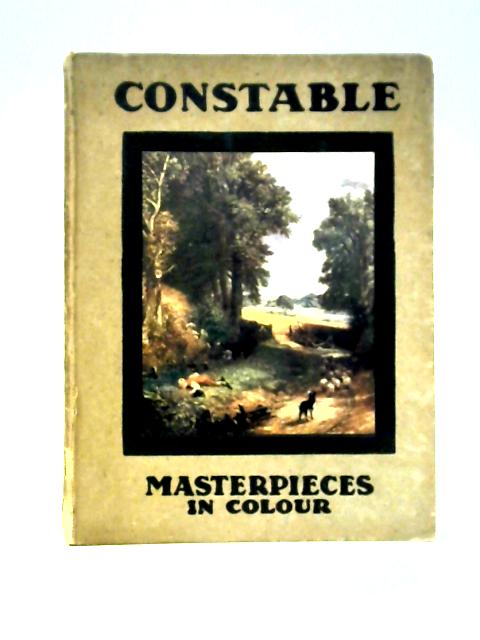 Constable: Masterpieces in Colour By C. Lewis Hind