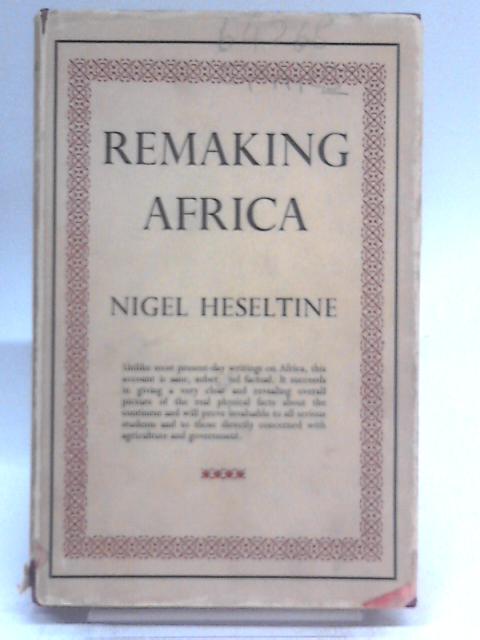 Remaking Africa By Nigel Heseltine