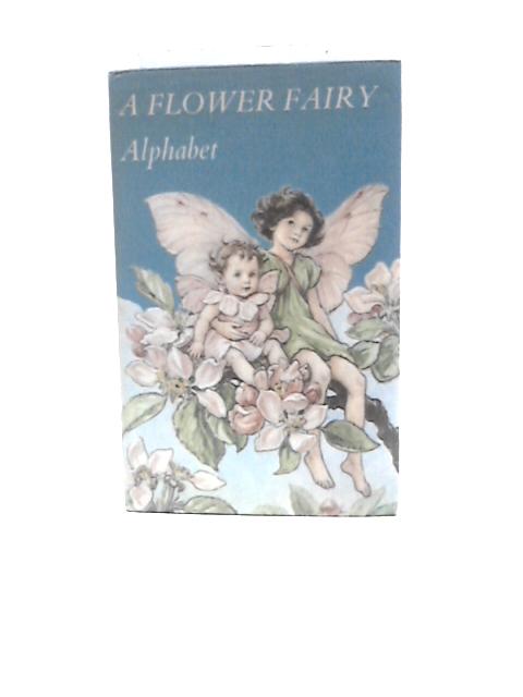 Flower Fairy Alphabet By Cicely Mary Barker