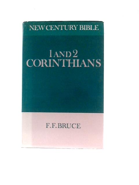 1 and 2 Corinthians [New Century Bible] By F. F. Bruce (Ed.)