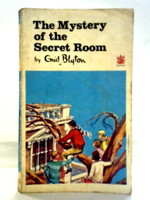 The Mystery of the Secret Room By Enid Blyton