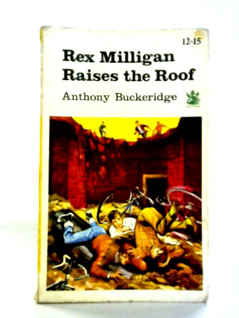 Rex Milligan Raises the Roof By Anthony Buckeridge