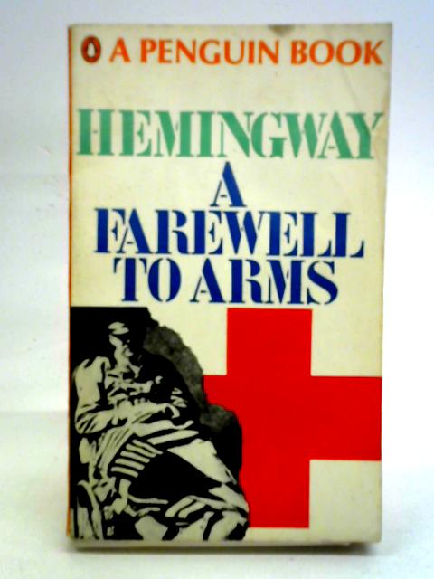 A Farewell to Arms By Ernest Hemingway