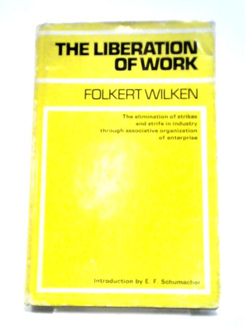 Liberation of Work By F. Wilken