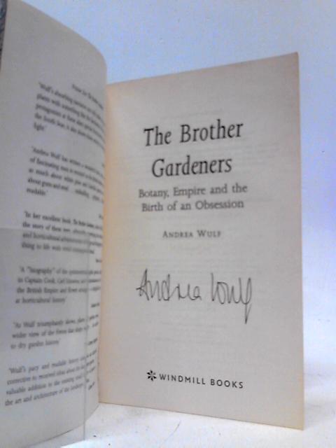The Brother Gardeners: Botany, Empire and the Birth of an Obsession By Andrea Wulf