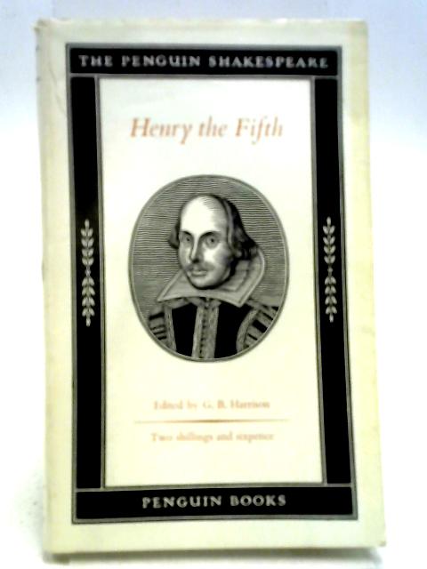 Henry The Fifth By G. B. Harrison Ed.