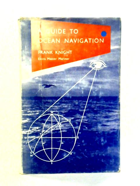 A Guide to Ocean Navigation von Frank Knight