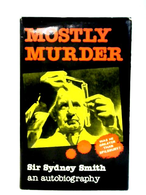 Mostly Murder By Sir Sydney Smith