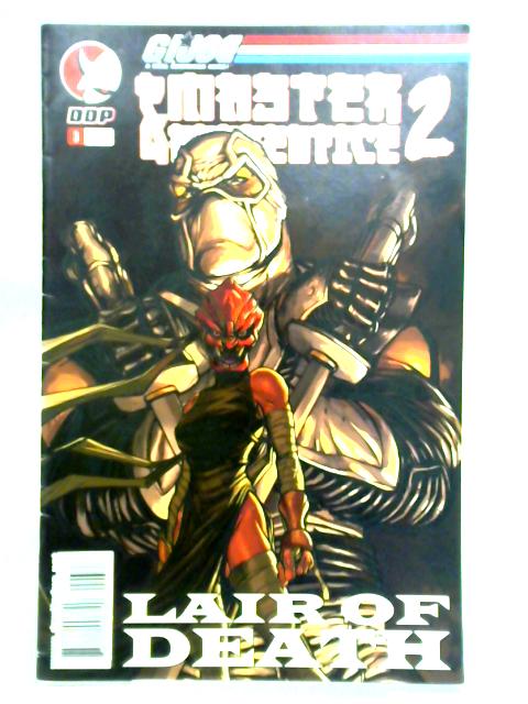G. I . Joe Master & Apprentice 2: Lair Of Death - Issue Three, April 2005 By Unstated